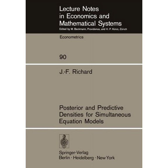 Lecture Notes in Economic and Mathematic Posterior and Predictive Densities for Simultaneous Equation Models, Book 90, (Paperback)