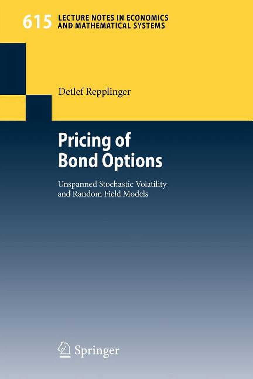 Lecture Notes in Economic and Mathematic Pricing of Bond Options: Unspanned Stochastic Volatility and Random Field Models, Book 615, (Paperback)