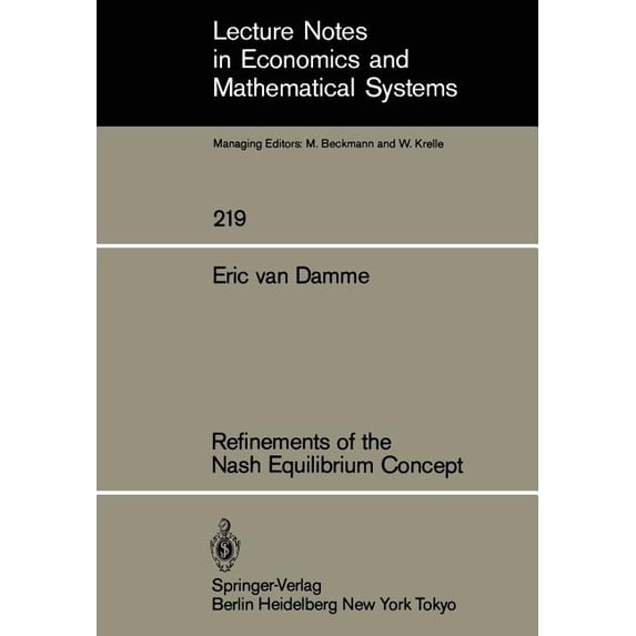 Lecture Notes in Economic and Mathematic Refinements of the Nash Equilibrium Concept, Book 219, (Paperback)