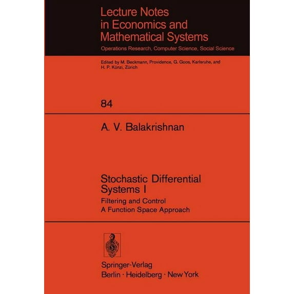 Lecture Notes in Economic and Mathematic Stochastic Differential Systems I: Filtering and Control a Function Space Approach, Book 84, (Paperback)