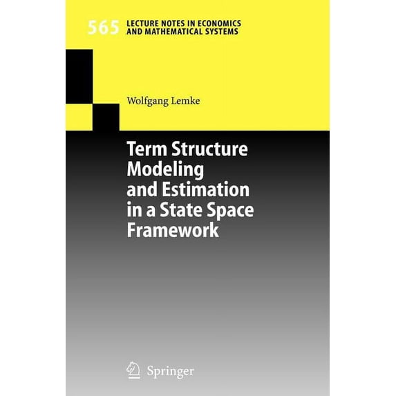 Lecture Notes in Economic and Mathematic Term Structure Modeling and Estimation in a State Space Framework, Book 565, (Paperback)