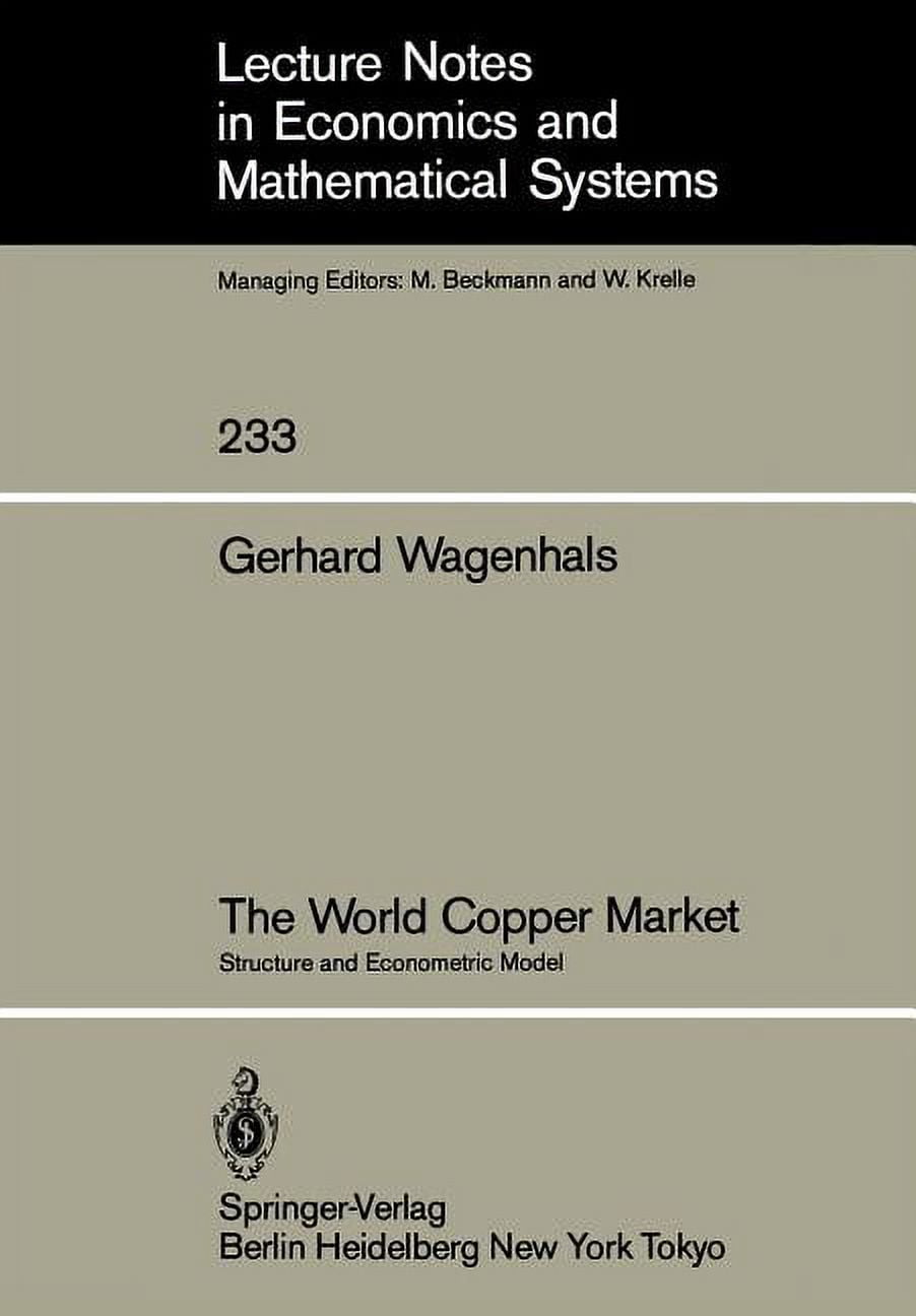 Lecture Notes in Economic and Mathematic The World Copper Market ...