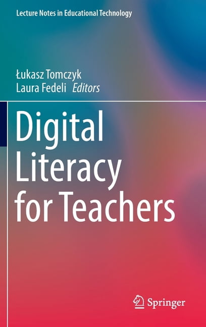 Lecture Notes in Educational Technology Digital Literacy for Teachers ...