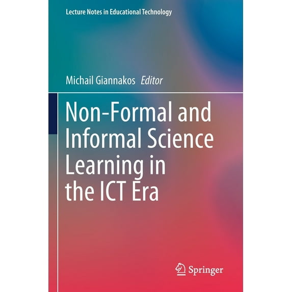 Lecture Notes in Educational Technology: Non-Formal and Informal Science Learning in the ICT Era (Paperback)