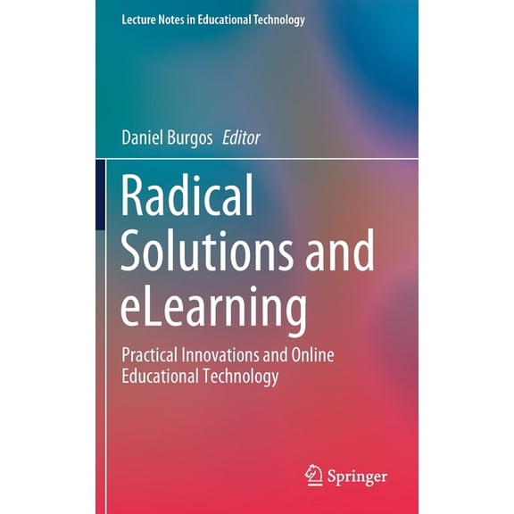Lecture Notes in Educational Technology: Radical Solutions and Elearning: Practical Innovations and Online Educational Technology (Hardcover)