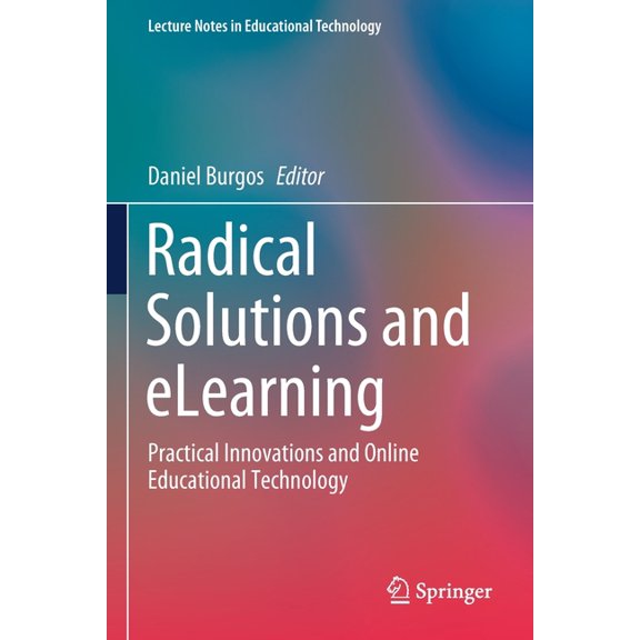 Lecture Notes in Educational Technology: Radical Solutions and Elearning: Practical Innovations and Online Educational Technology (Paperback)