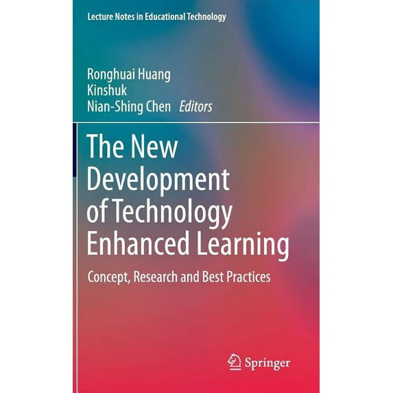 Lecture Notes in Educational Technology The New Development of Technology Enhanced Learning: Concept, Research and Best Practices, (Hardcover)