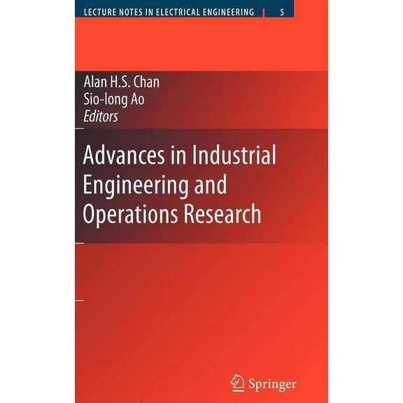 Lecture Notes in Electrical Engineering Advances in Industrial Engineering and Operations Research, Book 5, (Hardcover)