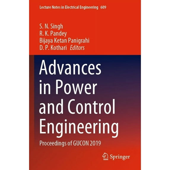 Lecture Notes in Electrical Engineering Advances in Power and Control Engineering: Proceedings of Gucon 2019, Book 609, (Paperback)