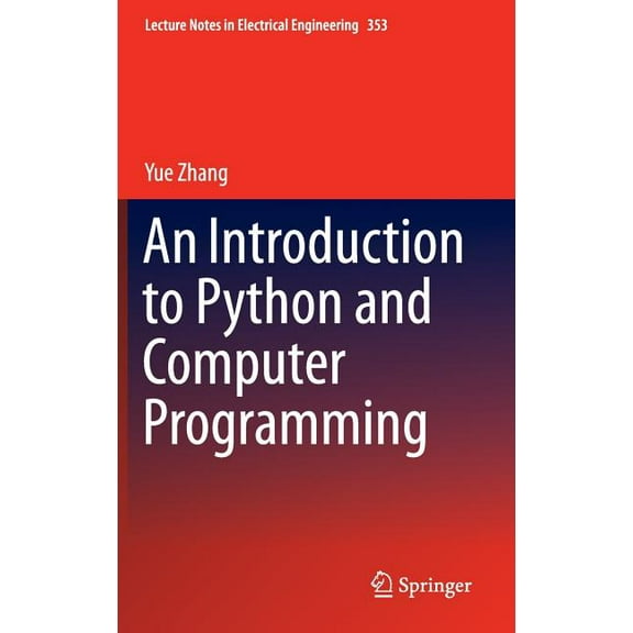 Lecture Notes in Electrical Engineering An Introduction to Python and Computer Programming, Book 353, (Hardcover)