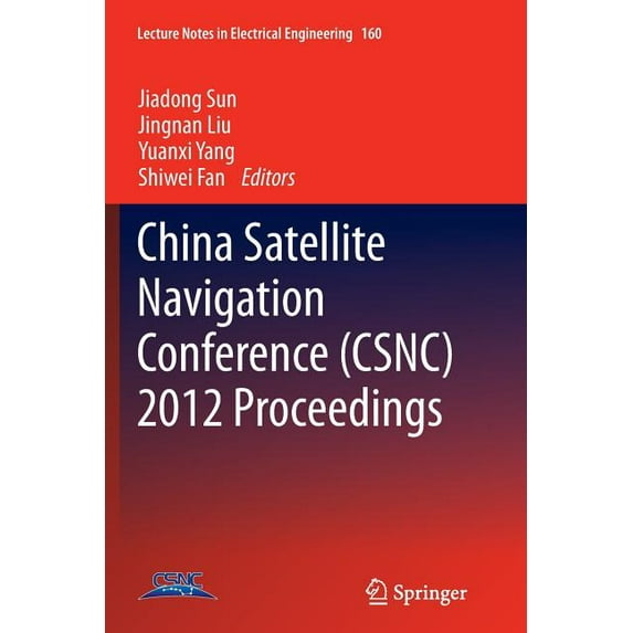 Lecture Notes in Electrical Engineering China Satellite Navigation Conference (Csnc) 2012 Proceedings, Book 160, (Paperback)