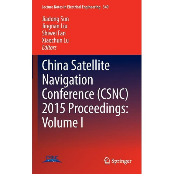 Lecture Notes in Electrical Engineering China Satellite Navigation Conference (Csnc) 2015 Proceedings: Volume I, Book 340, (Hardcover)