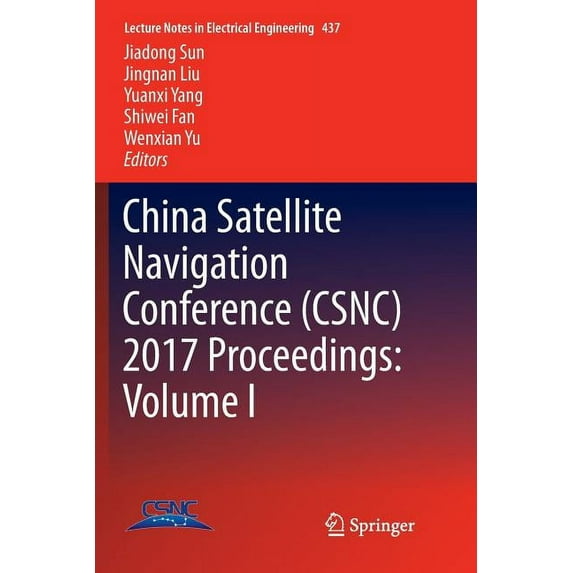 Lecture Notes in Electrical Engineering China Satellite Navigation Conference (Csnc) 2017 Proceedings: Volume I, Book 437, (Paperback)