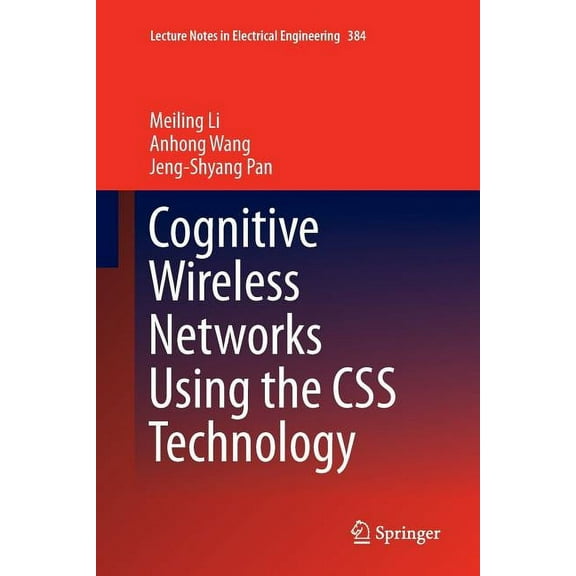 Lecture Notes in Electrical Engineering Cognitive Wireless Networks Using the CSS Technology, Book 384, (Paperback)