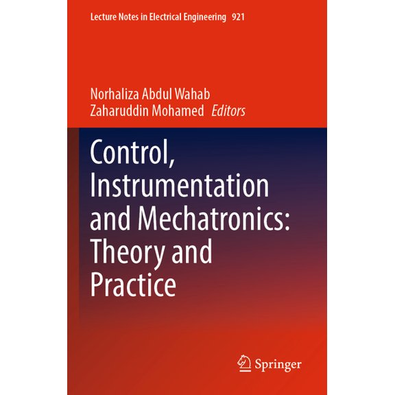 Lecture Notes in Electrical Engineering Control, Instrumentation and Mechatronics: Theory and Practice, Book 921, (Paperback)