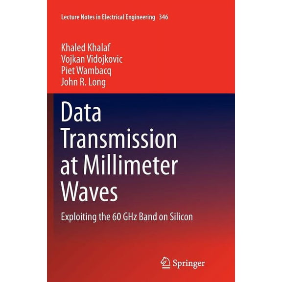 Lecture Notes in Electrical Engineering Data Transmission at Millimeter Waves: Exploiting the 60 Ghz Band on Silicon, Book 346, (Paperback)