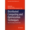 thumbnail image 1 of Lecture Notes in Electrical Engineering Distributed Computing and Optimization Techniques: Select Proceedings of Icdcot 2021, Book 903, (Hardcover), 1 of 1
