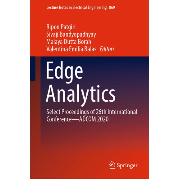 Lecture Notes in Electrical Engineering Edge Analytics: Select Proceedings of 26th International Conference--Adcom 2020, Book 869, (Hardcover)