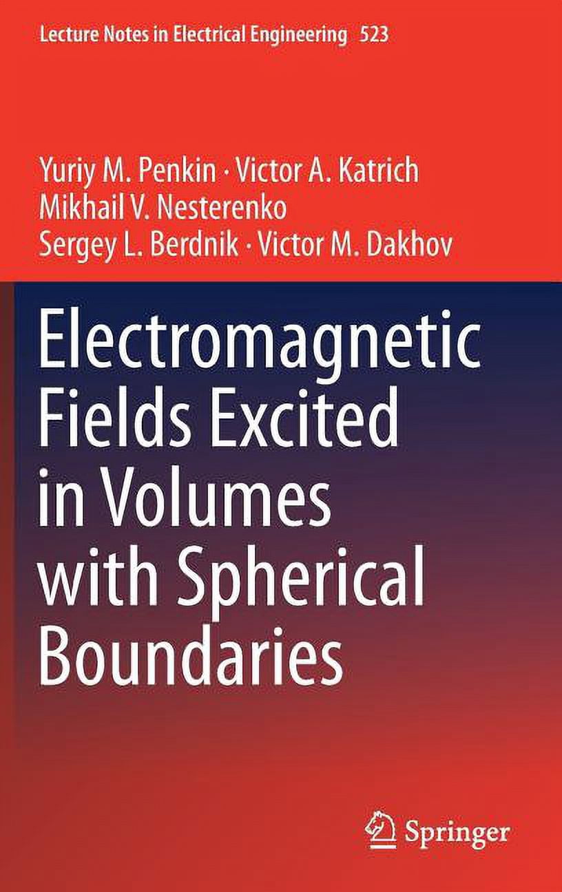 Lecture Notes in Electrical Engineering Electromagnetic Fields Excited in Volumes with Spherical Boundaries, Book 523, (Hardcover)