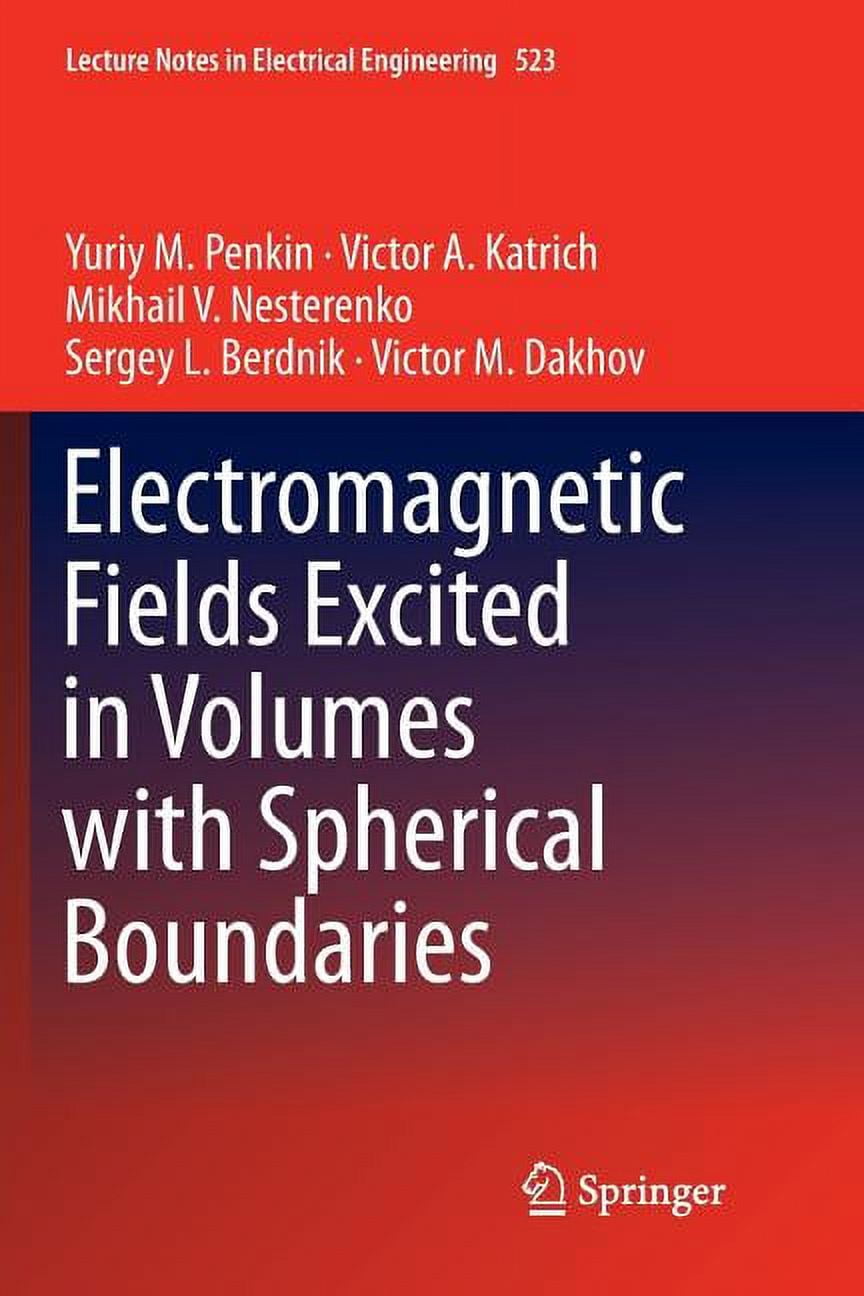 Lecture Notes in Electrical Engineering Electromagnetic Fields Excited in Volumes with Spherical Boundaries, Book 523, (Paperback)
