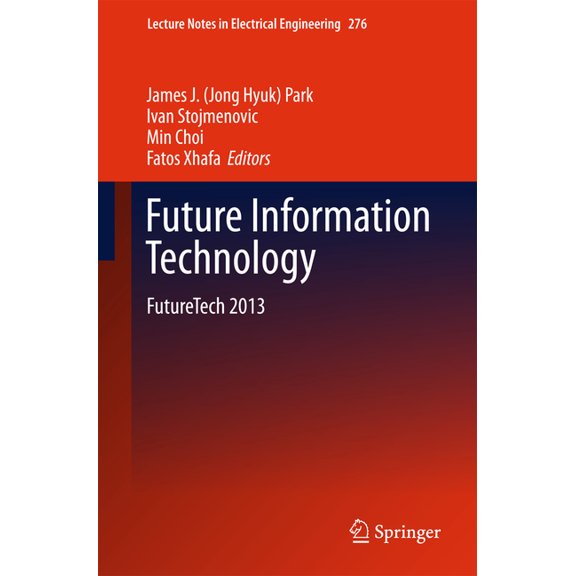 Lecture Notes in Electrical Engineering Future Information Technology: Futuretech 2013, Book 276, (Hardcover)