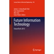 Lecture Notes in Electrical Engineering Future Information Technology Futuretech 2013, Book 276, Paperback