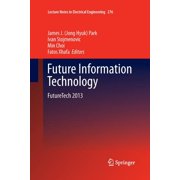 Lecture Notes in Electrical Engineering Future Information Technology Futuretech 2013, Book 276, Paperback
