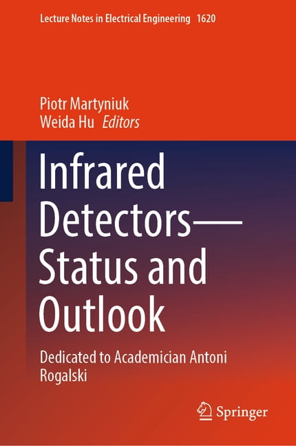 Lecture Notes in Electrical Engineering Infrared Detectors--Status and Outlook: Dedicated to Academician Antoni Rogalski, Book 1620, (Hardcover)