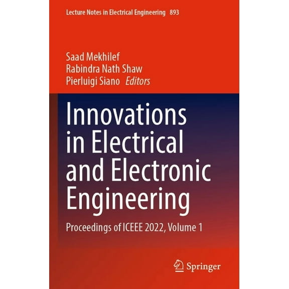 Lecture Notes in Electrical Engineering Innovations in Electrical and Electronic Engineering: Proceedings of Iceee 2022, Volume 1, Book 893, (Paperback)