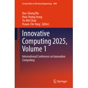 Lecture Notes in Electrical Engineering Innovative Computing 2025, Volume 1 International Conference on Innovative Computing, Book 1440, Hardcover