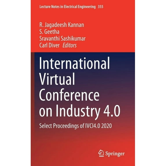 Lecture Notes in Electrical Engineering International Virtual Conference on Industry 4.0: Select Proceedings of Ivci4.0 2020, Book 355, (Hardcover)