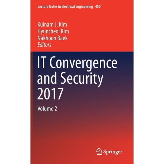 Lecture Notes in Electrical Engineering It Convergence and Security 2017: Volume 2, Book 450, (Hardcover)