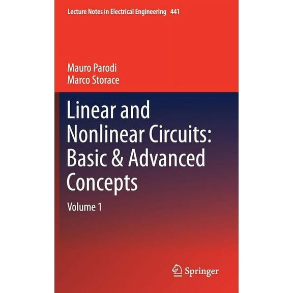Lecture Notes in Electrical Engineering Linear and Nonlinear Circuits: Basic & Advanced Concepts: Volume 1, Book 441, (Hardcover)
