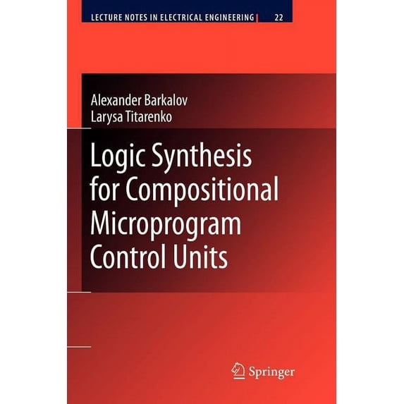Lecture Notes in Electrical Engineering Logic Synthesis for Compositional Microprogram Control Units, Book 22, (Paperback)