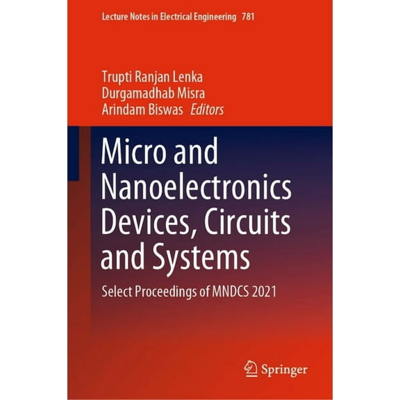 Lecture Notes in Electrical Engineering Micro and Nanoelectronics Devices, Circuits and Systems: Select Proceedings of Mndcs 2021, Book 781, (Hardcover)