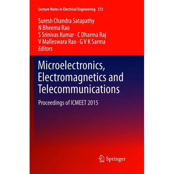 Lecture Notes in Electrical Engineering Microelectronics, Electromagnetics and Telecommunications: Proceedings of Icmeet 2015, Book 372, (Paperback)