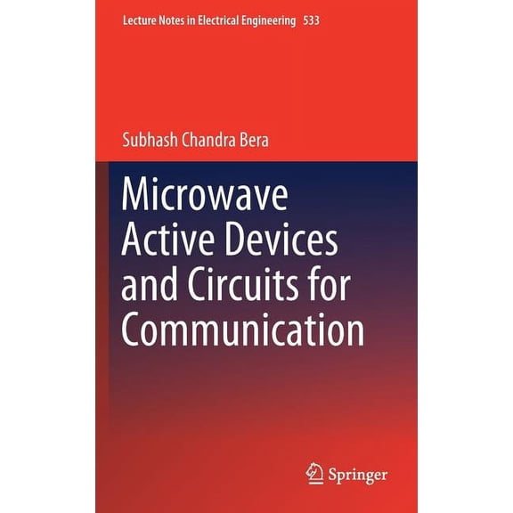 Lecture Notes in Electrical Engineering Microwave Active Devices and Circuits for Communication, Book 533, (Hardcover)