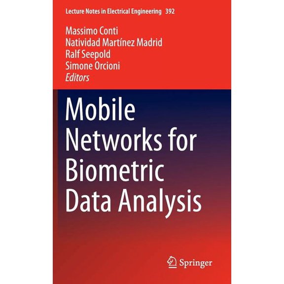 Lecture Notes in Electrical Engineering Mobile Networks for Biometric Data Analysis, Book 392, (Hardcover)