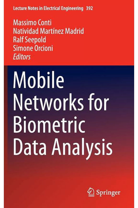 Lecture Notes in Electrical Engineering Mobile Networks for Biometric Data Analysis, Book 392, (Hardcover)