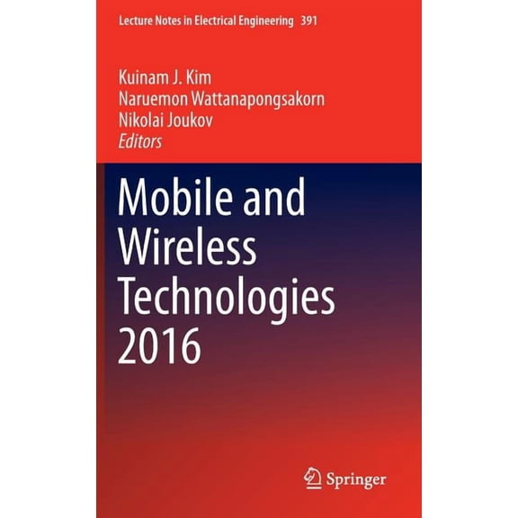 Lecture Notes in Electrical Engineering Mobile and Wireless Technologies 2016, Book 391, (Hardcover)