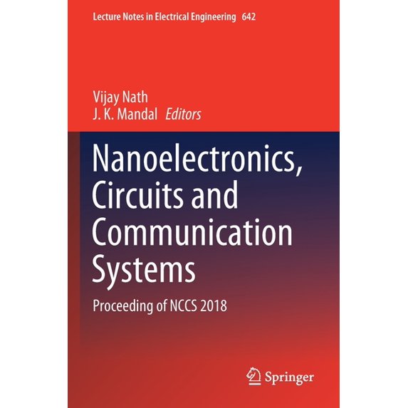 Lecture Notes in Electrical Engineering Nanoelectronics, Circuits and Communication Systems: Proceeding of Nccs 2018, Book 642, (Paperback)