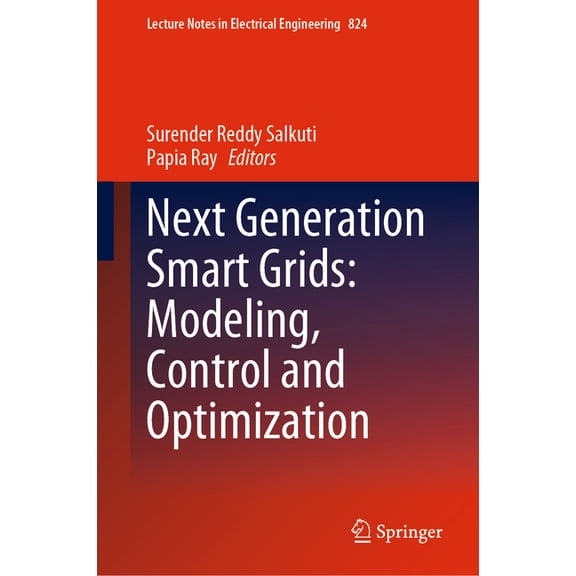 Lecture Notes in Electrical Engineering Next Generation Smart Grids: Modeling, Control and Optimization, Book 824, (Hardcover)