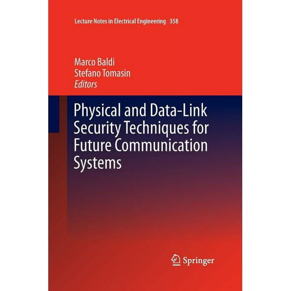 Lecture Notes in Electrical Engineering Physical and Data-Link Security Techniques for Future Communication Systems, Book 358, (Paperback)