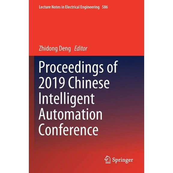 Lecture Notes in Electrical Engineering Proceedings of 2019 Chinese Intelligent Automation Conference, Book 586, (Paperback)