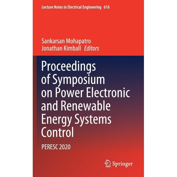 Lecture Notes in Electrical Engineering Proceedings of Symposium on Power Electronic and Renewable Energy Systems Control: Peresc 2020, Book 616, (Hardcover)