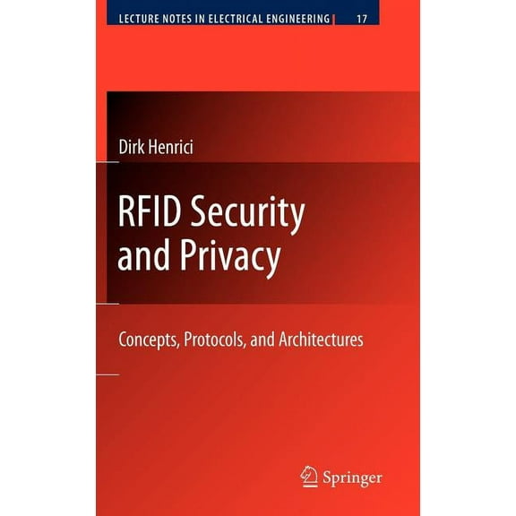 Lecture Notes in Electrical Engineering RFID Security and Privacy: Concepts, Protocols, and Architectures, Book 17, (Hardcover)