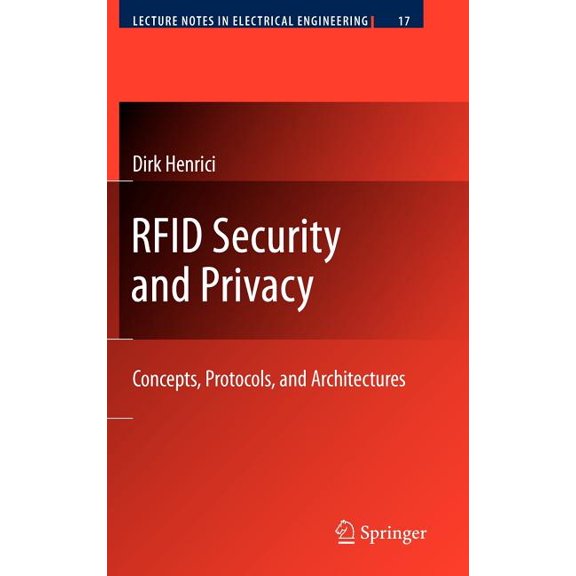 Lecture Notes in Electrical Engineering RFID Security and Privacy: Concepts, Protocols, and Architectures, Book 17, (Hardcover)