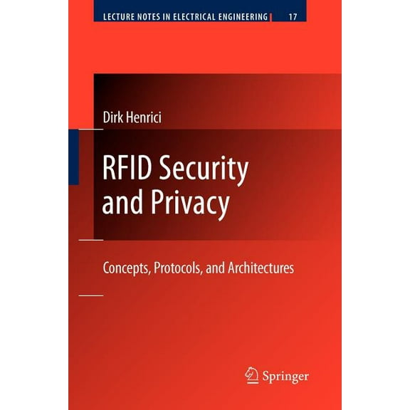 Lecture Notes in Electrical Engineering RFID Security and Privacy: Concepts, Protocols, and Architectures, Book 17, (Paperback)