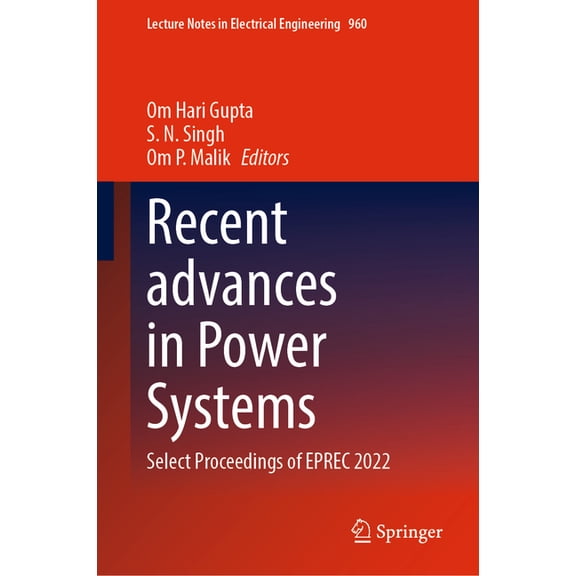 Lecture Notes in Electrical Engineering Recent Advances in Power Systems: Select Proceedings of Eprec 2022, Book 960, (Hardcover)
