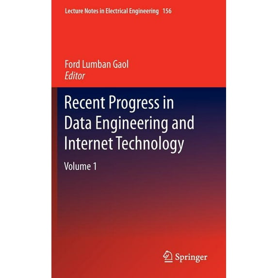 Lecture Notes in Electrical Engineering Recent Progress in Data Engineering and Internet Technology: Volume 1, Book 156, (Hardcover)